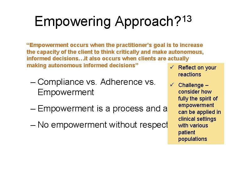 Empowering Approach? 13 “Empowerment occurs when the practitioner’s goal is to increase the capacity
