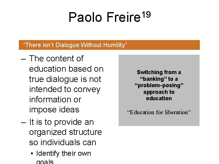 Paolo Freire 19 “There isn’t Dialogue Without Humility” – The content of education based