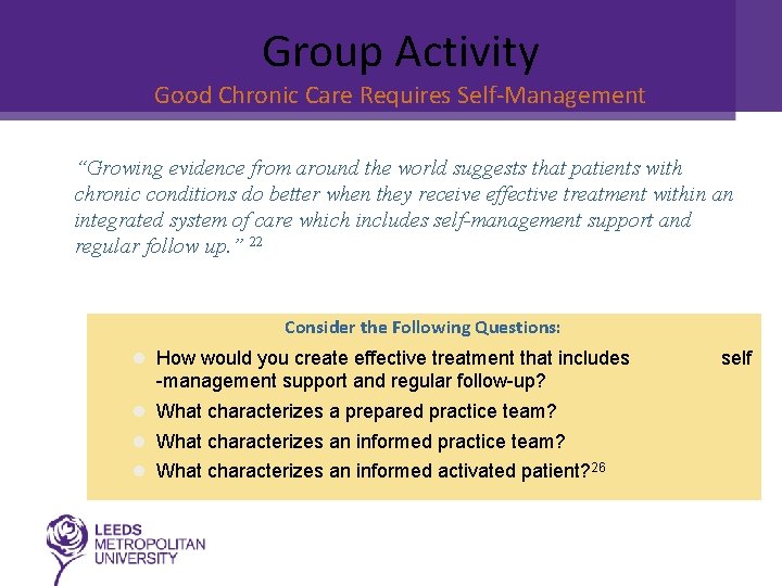 Group Activity Good Chronic Care Requires Self-Management “Growing evidence from around the world suggests