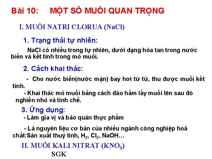 Bài 10: MỘT SỐ MUỐI QUAN TRỌNG I. MUỐI NATRI CLORUA (Na. Cl) 1.