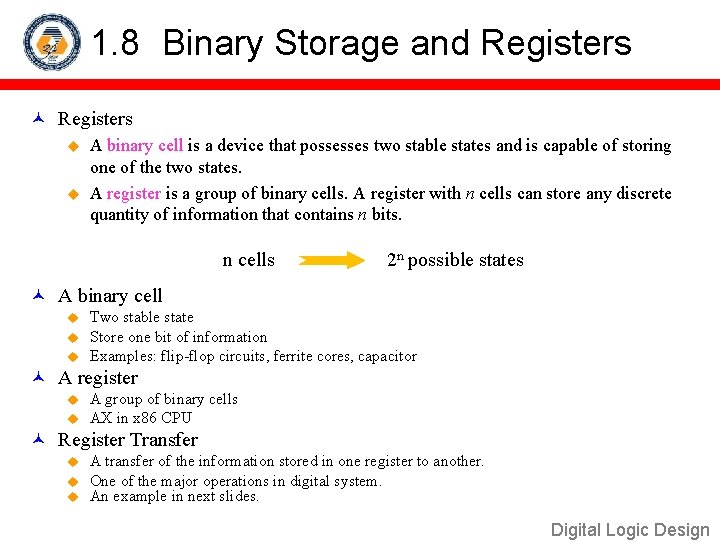 1. 8 Binary Storage and Registers u A binary cell is a device that