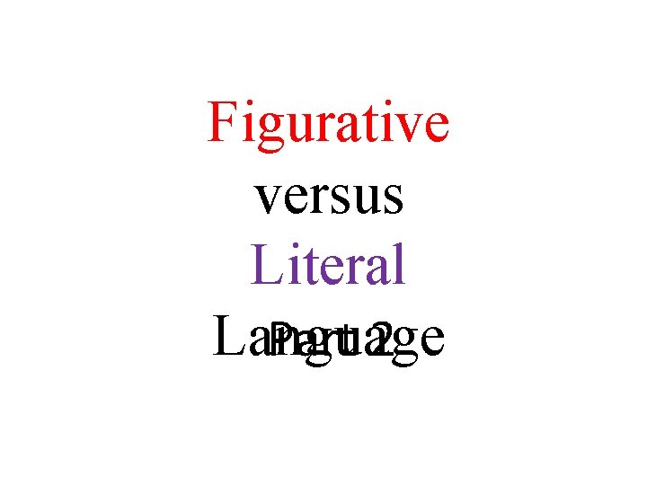 Figurative versus Literal Language Part 2 