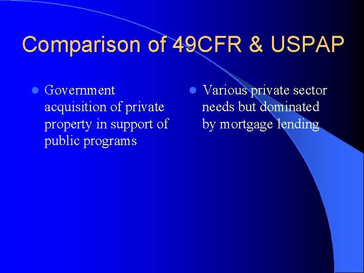 Comparison of 49 CFR & USPAP l Government acquisition of private property in support