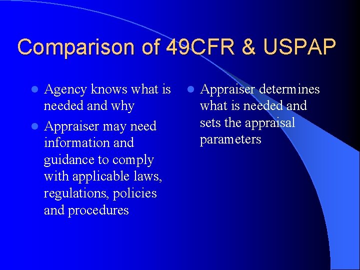 Comparison of 49 CFR & USPAP Agency knows what is needed and why l