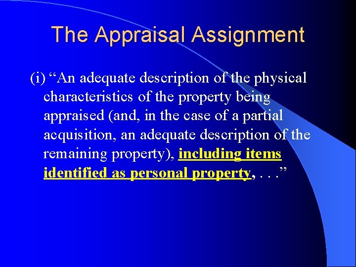 The Appraisal Assignment (i) “An adequate description of the physical characteristics of the property