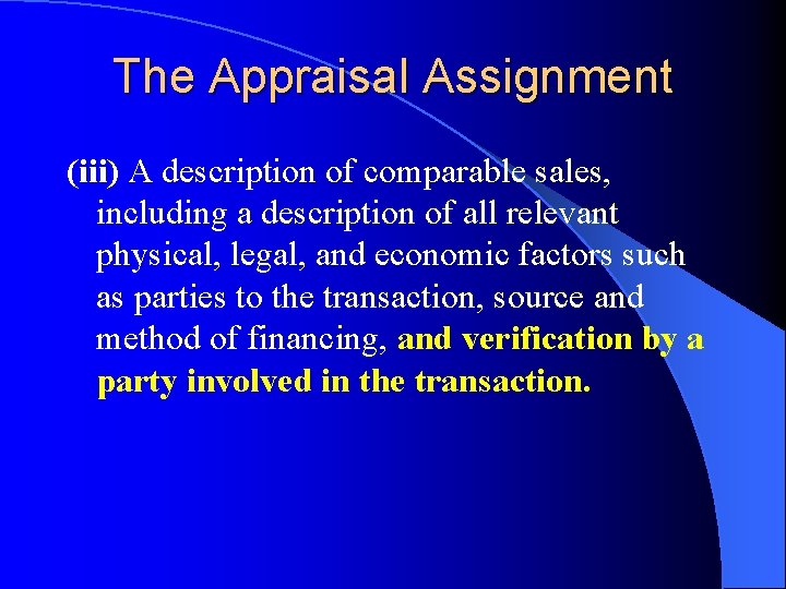 The Appraisal Assignment (iii) A description of comparable sales, including a description of all