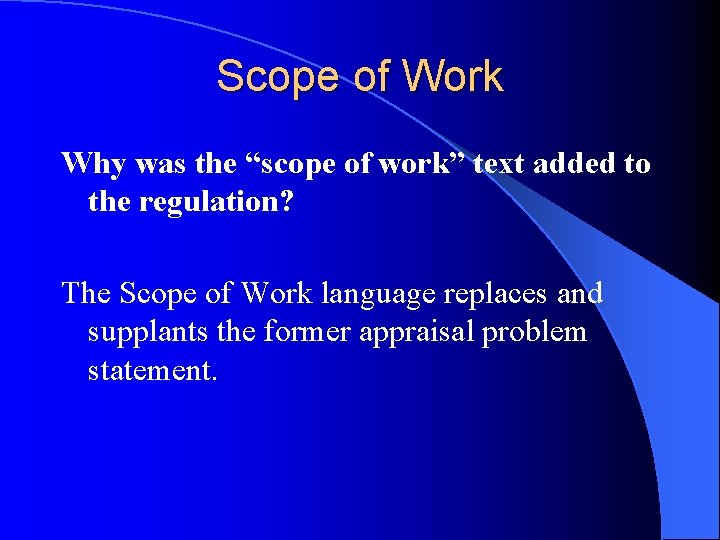 Scope of Work Why was the “scope of work” text added to the regulation?