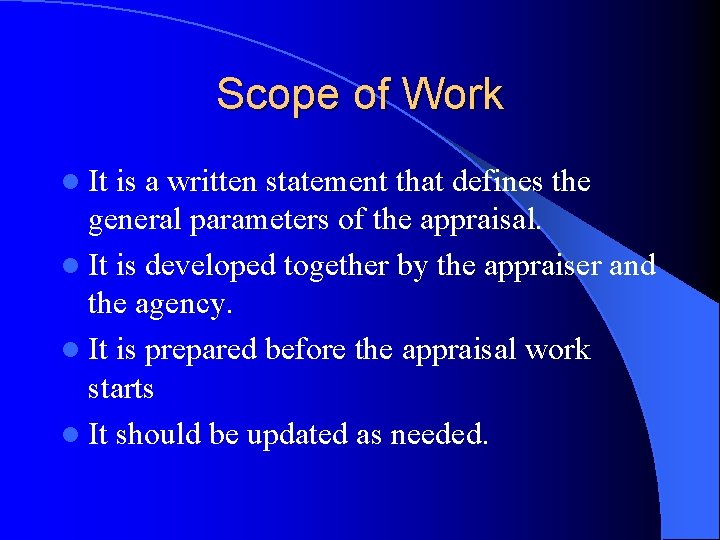 Scope of Work l It is a written statement that defines the general parameters