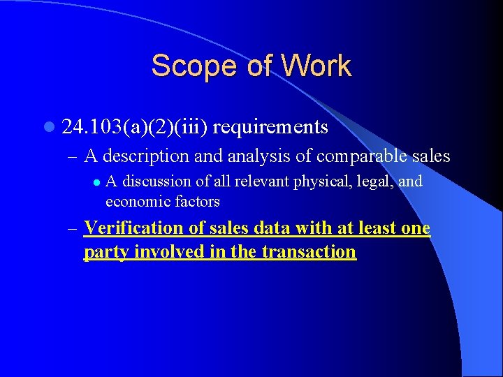 Scope of Work l 24. 103(a)(2)(iii) requirements – A description and analysis of comparable