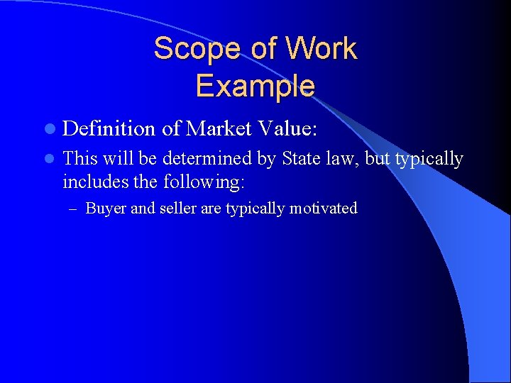 Scope of Work Example l Definition l of Market Value: This will be determined