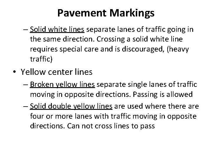 Pavement Markings – Solid white lines separate lanes of traffic going in the same