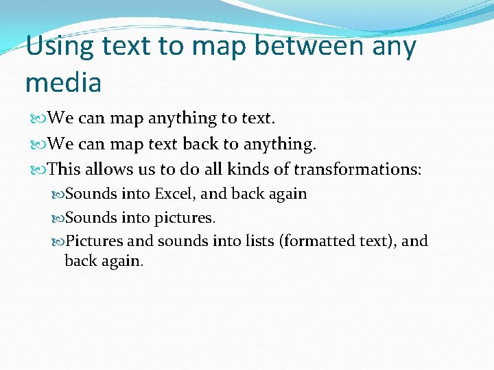 Using text to map between any media We can map anything to text. We Using text to map between any media We can map anything to text. We