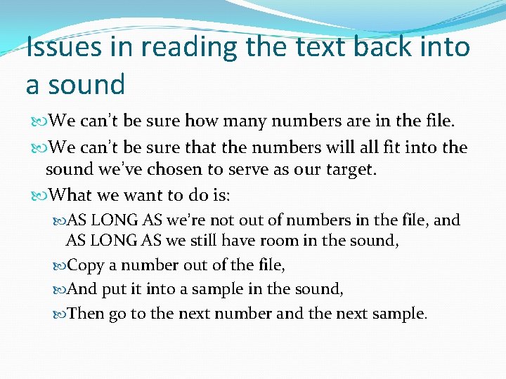 Issues in reading the text back into a sound We can’t be sure how Issues in reading the text back into a sound We can’t be sure how