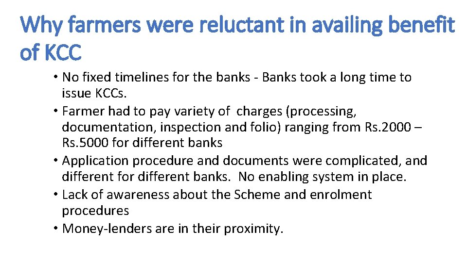 Why farmers were reluctant in availing benefit of KCC • No fixed timelines for