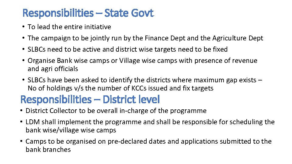 Responsibilities – State Govt To lead the entire initiative The campaign to be jointly