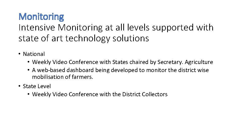 Monitoring Intensive Monitoring at all levels supported with state of art technology solutions •