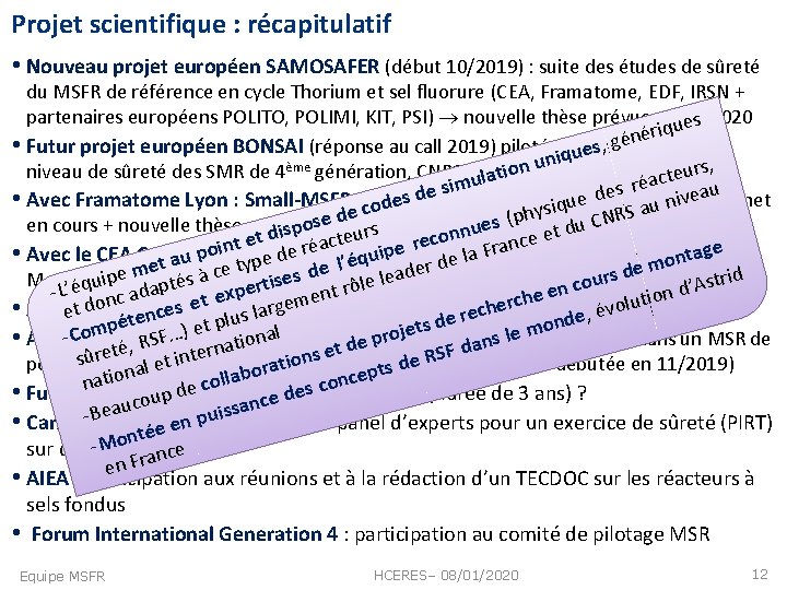 Projet scientifique : récapitulatif • Nouveau projet européen SAMOSAFER (début 10/2019) : suite des