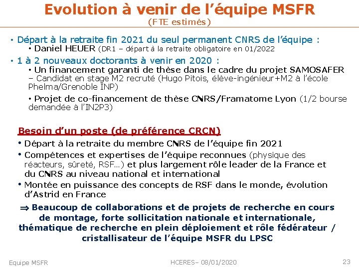 Evolution à venir de l’équipe MSFR (FTE estimés) • Départ à la retraite fin