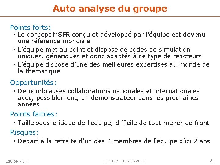 Auto analyse du groupe Points forts: • Le concept MSFR conçu et développé par