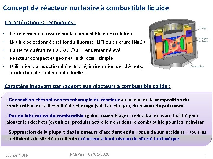 Concept de réacteur nucléaire à combustible liquide Caractéristiques techniques : • • • Refroidissement