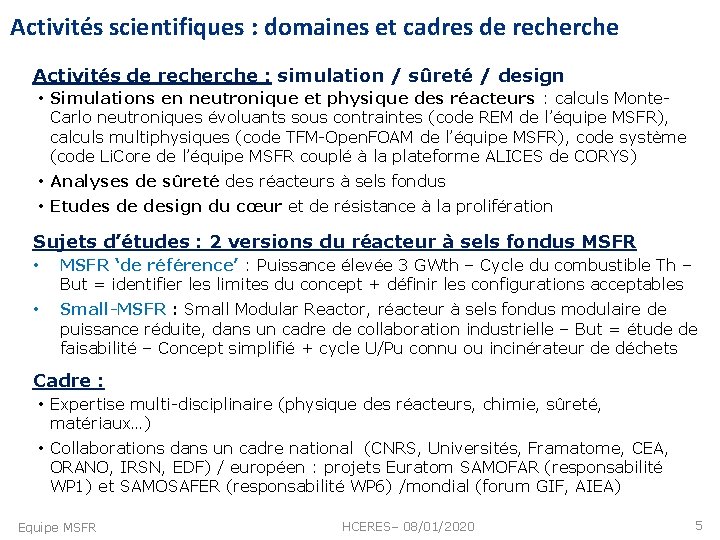 Activités scientifiques : domaines et cadres de recherche Activités de recherche : simulation /