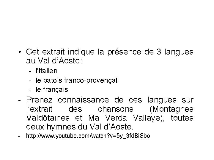  • Cet extrait indique la présence de 3 langues au Val d’Aoste: -