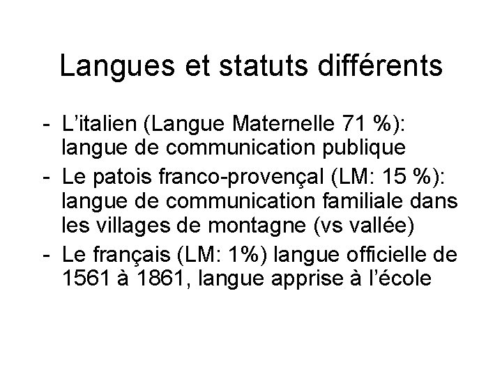Langues et statuts différents - L’italien (Langue Maternelle 71 %): langue de communication publique