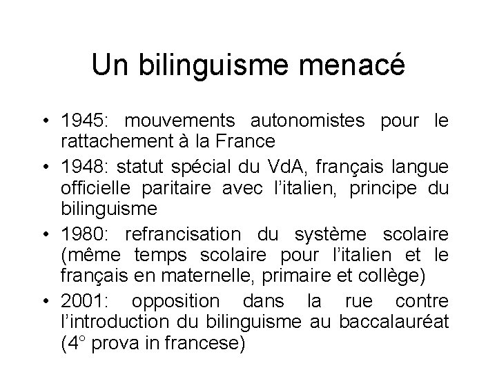 Un bilinguisme menacé • 1945: mouvements autonomistes pour le rattachement à la France •