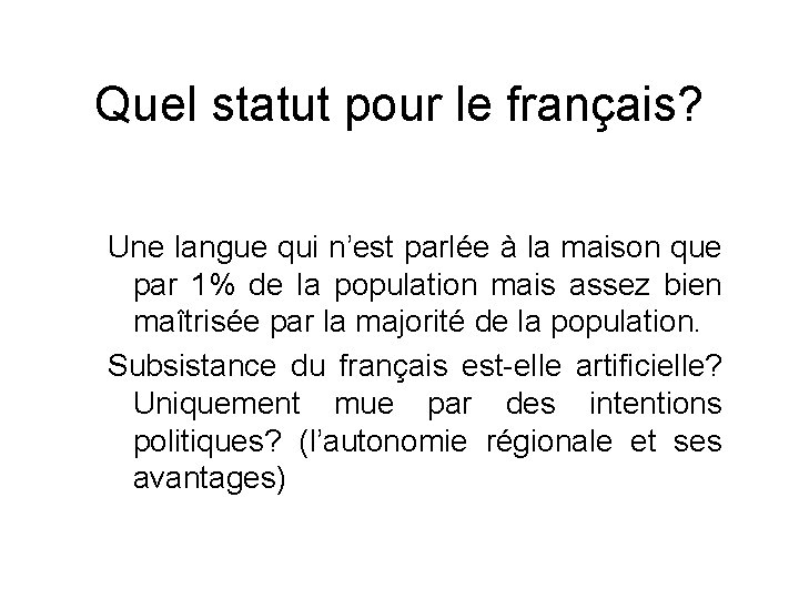 Quel statut pour le français? Une langue qui n’est parlée à la maison que