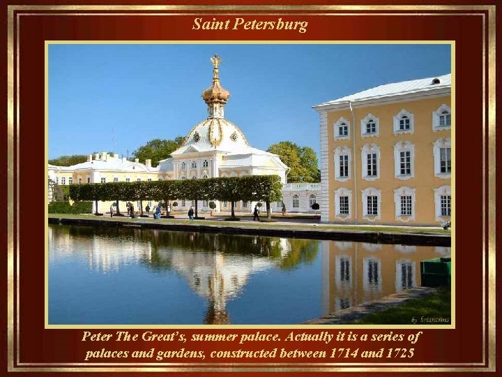 Saint Petersburg Peter The Great’s, summer palace. Actually it is a series of palaces