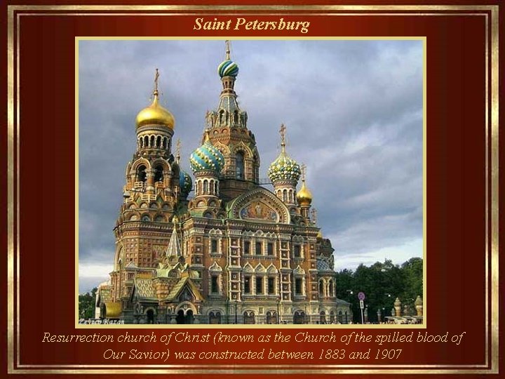 Saint Petersburg Resurrection church of Christ (known as the Church of the spilled blood