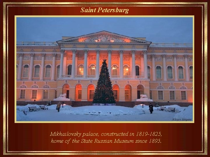 Saint Petersburg Mikhailovsky palace, constructed in 1819 -1825, home of the State Russian Museum