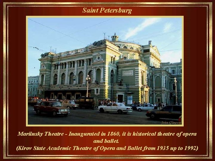 Saint Petersburg Mariinsky Theatre - Inaugurated in 1860, it is historical theatre of opera