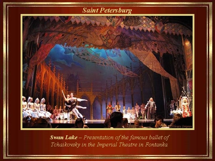 Saint Petersburg Swan Lake – Presentation of the famous ballet of Tchaikovsky in the