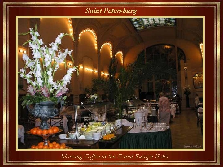 Saint Petersburg Morning Coffee at the Grand Europe Hotel 