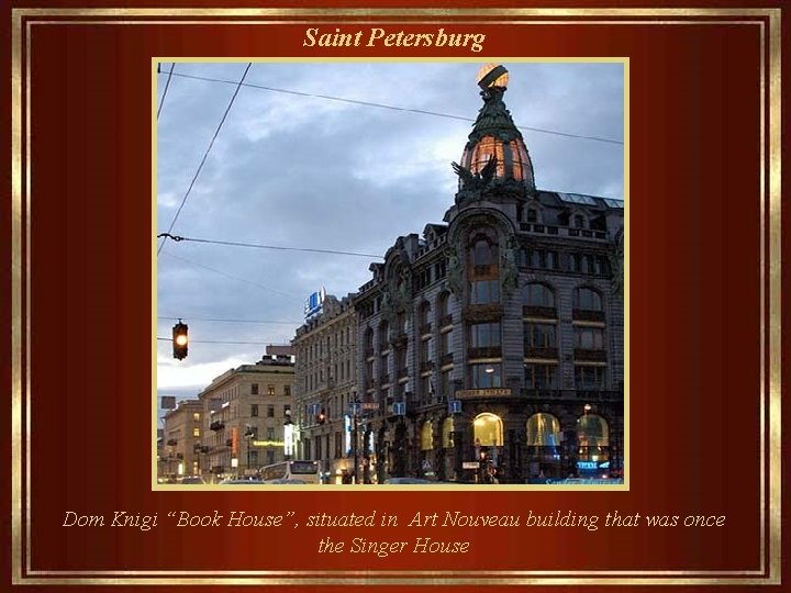Saint Petersburg Dom Knigi “Book House”, situated in Art Nouveau building that was once