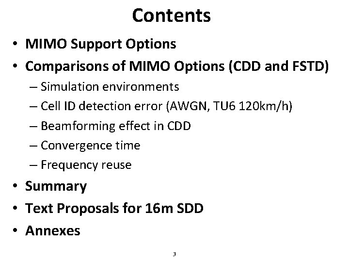 Contents • MIMO Support Options • Comparisons of MIMO Options (CDD and FSTD) –