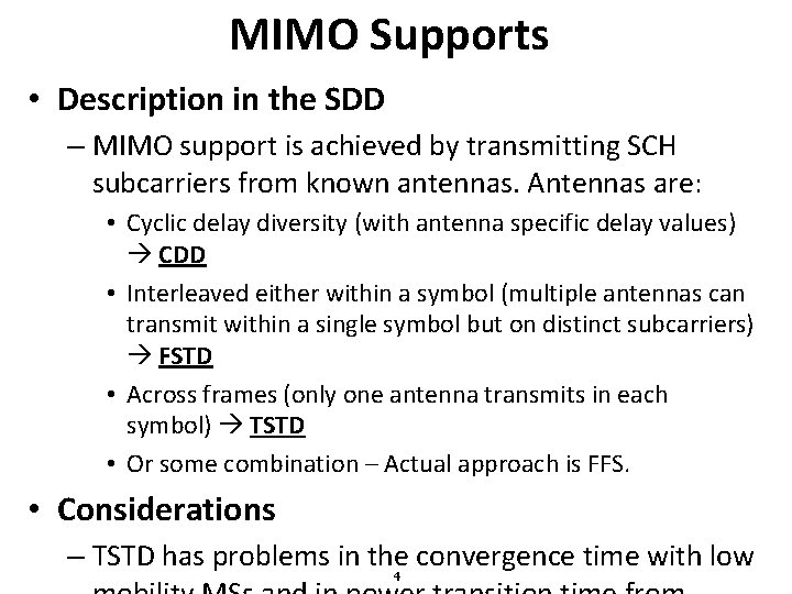MIMO Supports • Description in the SDD – MIMO support is achieved by transmitting