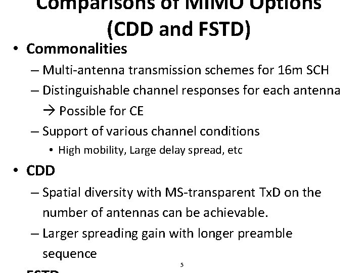 Comparisons of MIMO Options (CDD and FSTD) • Commonalities – Multi-antenna transmission schemes for