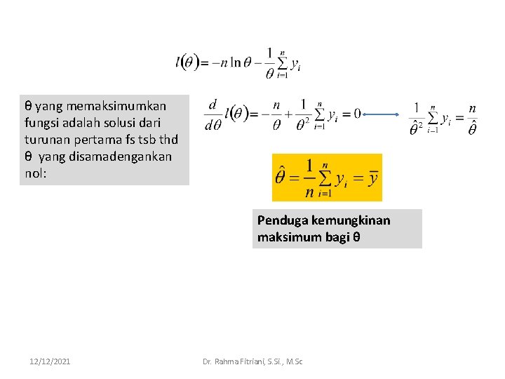 θ yang memaksimumkan fungsi adalah solusi dari turunan pertama fs tsb thd θ yang