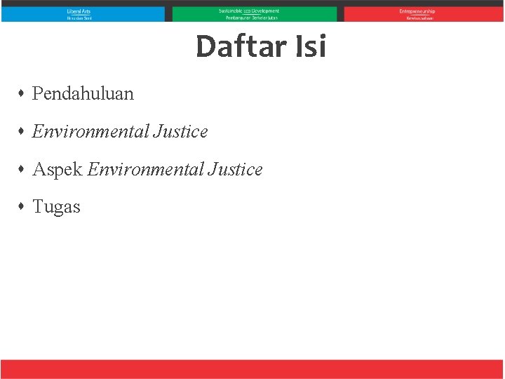 Daftar Isi Pendahuluan Environmental Justice Aspek Environmental Justice Tugas 