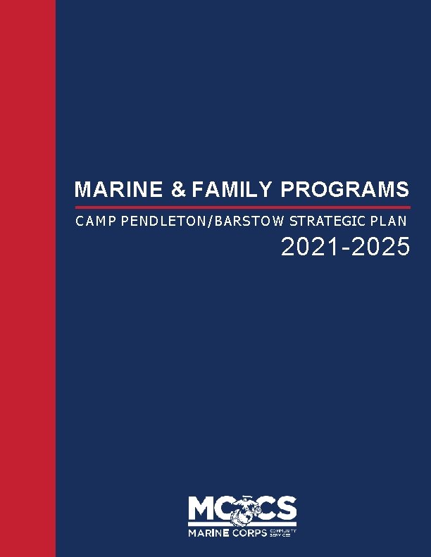 MARINE & FAMILY PROGRAMS C A M P PENDLETON/BARSTOW STRATEGIC P L A N