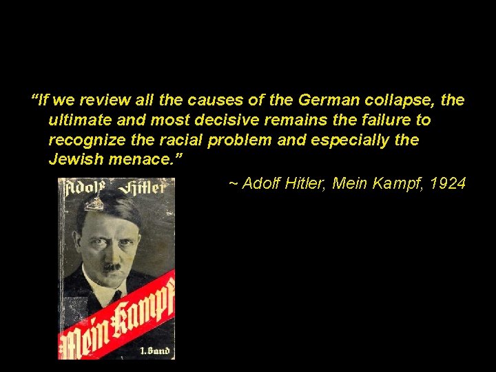 “If we review all the causes of the German collapse, the ultimate and most