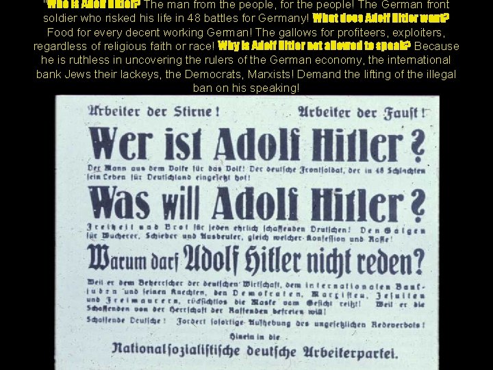 "Who is Adolf Hitler? The man from the people, for the people! The German