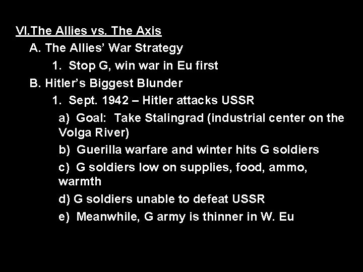 VI. The Allies vs. The Axis A. The Allies’ War Strategy 1. Stop G,