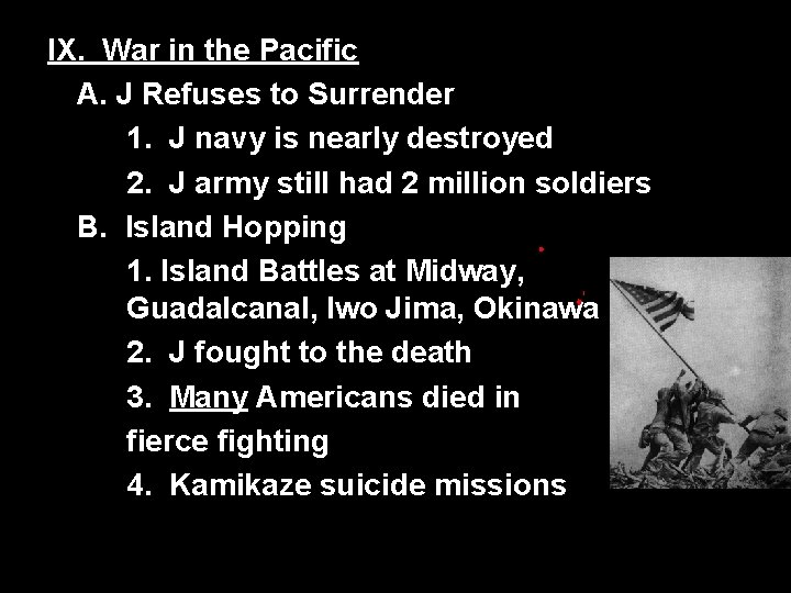 IX. War in the Pacific A. J Refuses to Surrender 1. J navy is