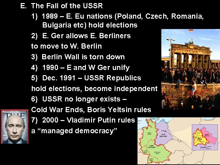 E. The Fall of the USSR 1) 1989 – E. Eu nations (Poland, Czech,