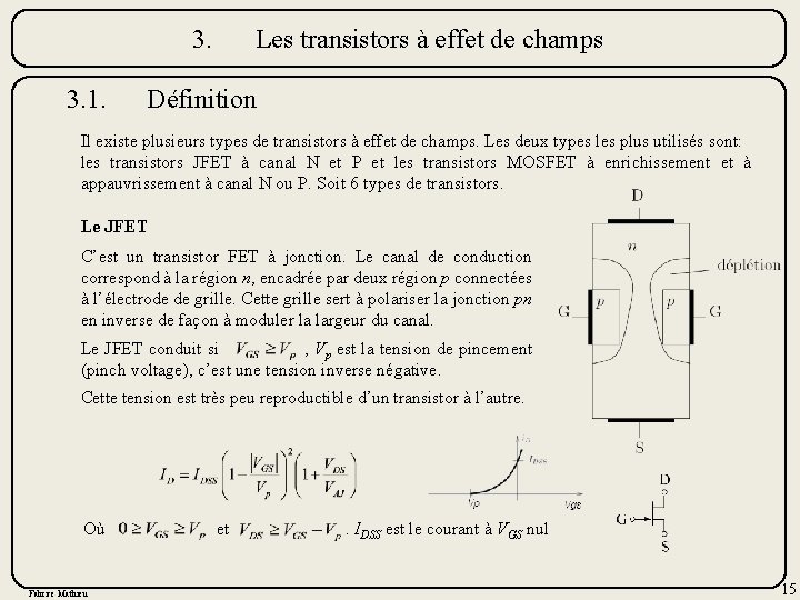 3. 3. 1. Les transistors à effet de champs Définition Il existe plusieurs types