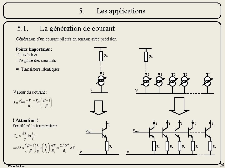 5. 5. 1. Les applications La génération de courant Génération d’un courant pilotés en