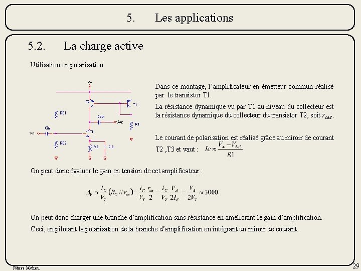 5. 5. 2. Les applications La charge active Utilisation en polarisation. Dans ce montage,